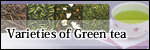 Varieties of Green tea